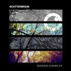 Scatterbrain - Seasons Change EP