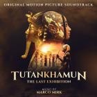 Marco Mirk - Tutankhamun  The Last Exhibition