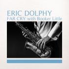 Eric Dolphy With Booker Little - - Far Cry  