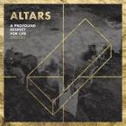 Altars - A Profound Respect For Life (Remastered)
