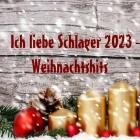 Ich liebe Schlager 2023 - Weihnachtshits