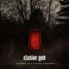 Elusive God - Trapped in a Future Unknown