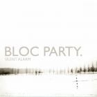 Bloc Party - Silent Alarm (Deluxe)