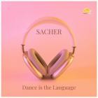 Sacher - Dance Is the Language