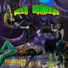 BEER DRINKERS - Possessed by Beer