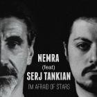 Nemra - I'm Afraid of Stars feat SERJ TANKIAN