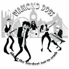 Diamond Dogs - About The Hardest Nut To Crack