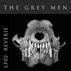 The Grey Men - LP02 Reverie