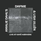 Amalie Dahl's Dafnie & Lisa Ullen - Live at Kafe Haerverk