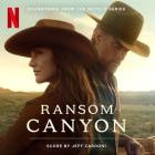 Jeff Cardoni - Ransom Canyon: Season 2 (Soundtrack from the Netflix Series)