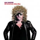 Ian Hunter - - All American Alien Boy  