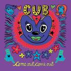 Cub - Come Out Come Out (30th Anniversary Edition)