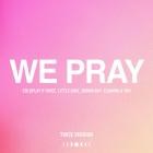 Coldplay X TWICE X Little Simz X Burna Boy X Elyanna - WE PRAY (TWICE Version)