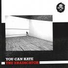 The Eradicator - - You Can Hate The Eradicator  