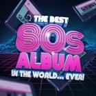 The Best 80s Album In The World - Ever