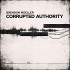 Brendon Moeller - Corrupted Authority