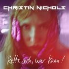 Christin Nichols - Rette sich, wer kann!