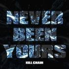 Kill Chain - Never Been Yours