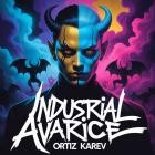 ORTIZ KAREV - Industrial Avarice