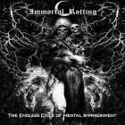 Immortal Rotting - The Endless Cycle Of Mental Imprisonment