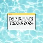 New Summer Tracks 2024