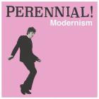 Perennial - Modernism