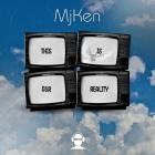 MjKen - This is Our Reality