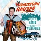 Christoph Hauser - Wo Sind Die Haende Heit Ist Wochenende