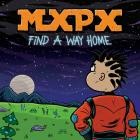 MxPx - Find A Way Home