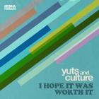 Yuts and Culture - I Hope It Was Worth It