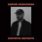 Darone Sassounian - Synthetic Instincts