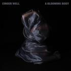 Cinder Well - A Blooming Body