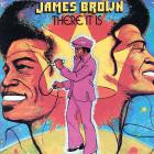 James Brown - - There It Is  