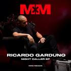 Ricardo Garduno - Night Caller EP