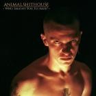 Animal Shithouse - Who Taught You To Hate