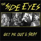 The Side Eyes - Get Me out  Stop!