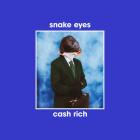 Snake Eyes - Cash Rich