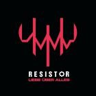 Resistor - Liebe Ueber Alles