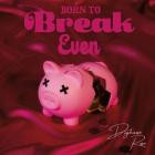 Doghouse Rose - Born To Break Even