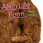 MARTIN TELEMANN - ALIEN LIFE FORM