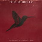 Tom Morello - Everyone Gets Everything They Want