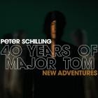 Peter Schilling - 40 Years of Major Tom - New Adventures