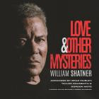 William Shatner - Love & Other Mysteries