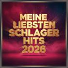 Meine liebsten Schlagerhits - 2026