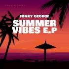 Funky George - Summer Vibes E P