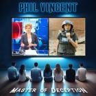 Phil Vincent - Master of Deception