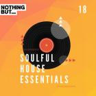 VA - Nothing But -  Soulful House Essentials, Vol  18