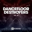 VA - Dancefloor Destroyers, Vol  15