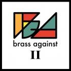 Brass Against - - Brass Against II  