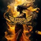 Angel Garcia DJ - When You Gone